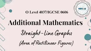 Area of Rectilinear Figures | Straight-Line Graphs | Additional Mathematics 4037/0606 | Samathics