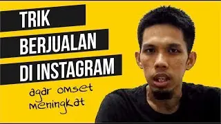 CARA JUALAN DI INSTAGRAM - Agar Omset Meningkat