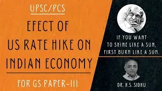 Impact of US Policy Rate Hike on Indian Economy | UPSC Civil Services Exam | GS | Dr. H.S. Sidhu