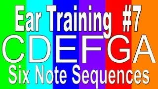 HOW TO TRAIN YOUR EAR - Lesson For Musicians | Six Note Sequences | Ear Training Exercise 7