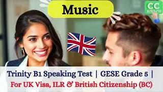 Trinity B1 Speaking Test Practice B1 English Test for UK Visa, ILR, Citizenship 英國永居入藉B1考試  Music