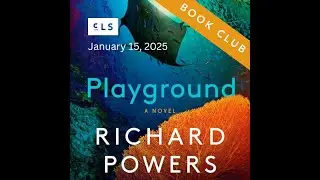 CLS Book Club // &ldquo;Playground&rdquo; by Richard Powers
