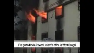 Fire gutted India Power Limited's office in West Bengal