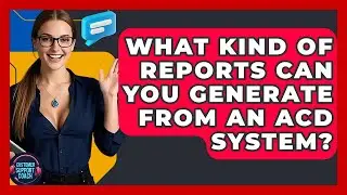 What Kind Of Reports Can You Generate From An ACD System? - Customer Support Coach
