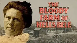 America's Most Prolific FEMALE SERIAL KILLER | Truth About Belle Gunness