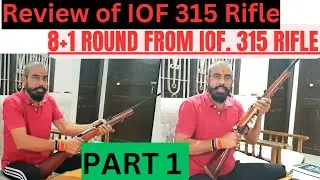 IOF 315 BORE RIFLE REVIEW | 8+1 Round from IOF 315 BORE Rifle | Part 1|