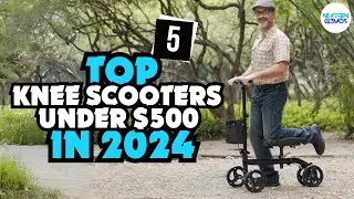 ✅Top 5 Knee Scooters Under $500 In 2024-✅ Watch This Before You Buy