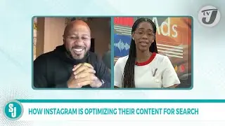 How Instagram is Optimising their Content for Search | TVJ Smile Jamaica