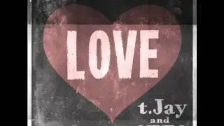 T-Jay & Level 3:16- Love