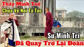 Sư Minh Tr&iacute; C&ugrave;ng 2 Sư Phụ Đ&atilde; Quay Trở Lại Đo&agrave;n | Thầy Minh Tuệ Chưa Về Ch&ugrave;a Campuchia? 