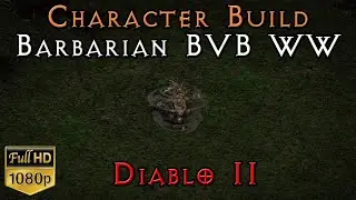 Barbarian BVB WW | Whirlwind | Diablo 2 | D2 Character Build | Melee | Gear Skills Stats & Demo