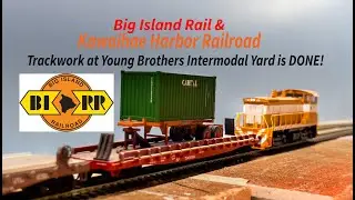 HO Scale MODEL RAILROAD - Big Island Rail -Track work at Intermodal Yard is DONE!