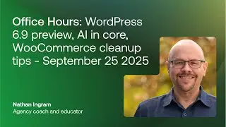 Office Hours: WordPress 6.9 preview, AI in core, WooCommerce cleanup tips - September 25 2025