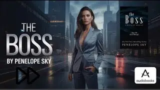 The Boss by Penelope Sky | Full Audiobook | Dark Mafia Romance Thriller