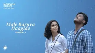 Monsoon Diaries Ep-5 | Male Baruva Haagide | Miniseries | Hiddenstories originals