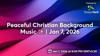 WPeaceful Christian Background Music ✨ | Jan 7, 2026