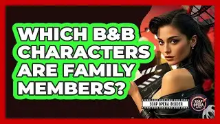 Which B&B Characters Are Family Members? - Soap Opera Insider