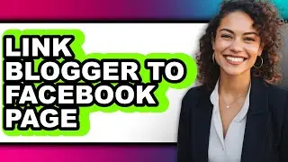 How to Link Blogger to Facebook Page (full Guide)