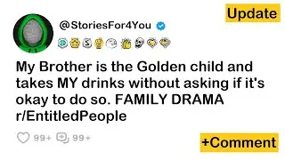 My ENTITLED brother is the golden child and takes my STUFF! (Reddit story)