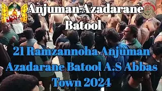 21 Ramzannoha Anjuman Azadarane Batool A.S Abbas Town 2024