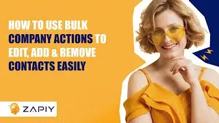 How to Use Bulk Company Actions to Edit, Add & Remove Contacts Easily