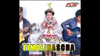 EDITH COLLAHUACHO // TIMOLINASCHA  // CHIMAYCHA  CLASICA