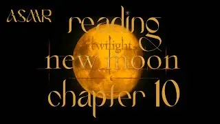 ASMR Reading Twilight: New Moon Chapter 10 | Whispered Audiobook w/Ambiance [Female American Accent]