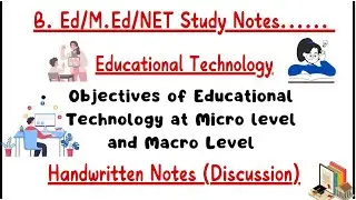 Objectives of Educational Technology at Macro Level and Micro Level | Educational Technology