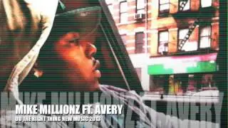 Do The Right Thing MIKE MILLIONZ FT. AVERY