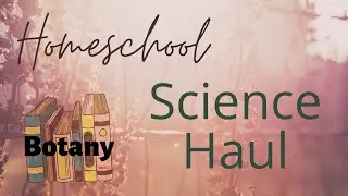 Homeschool Science Book Haul - Botany