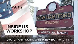 Inside US Workshop ⎥ New Hartford ⎥ Adamas + Ovation