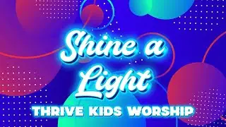 Shine A Light Thrive Kids Worship 