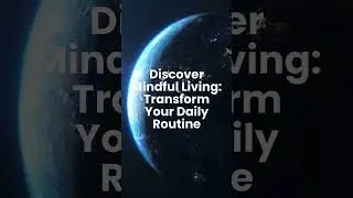 Discover Mindful Living: Transform Your Daily Routine with Intention #shorts