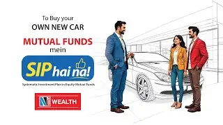 To Buy your own Car Mutual Funds mein #SIPHaiNa | Start Investing with NJ Wealth Today!