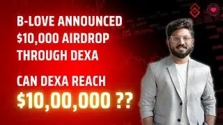 Blove Network Giving $10,000 Airdrop through DEXA | ChainClave