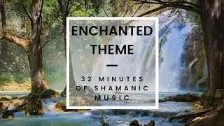 ENCHANTED THEME 🧝🏻&zwj;♂️ 30 minutes of RELAXING music with stunning IMAGES