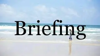 How To Pronounce Briefing🌈🌈🌈🌈🌈🌈Pronunciation Of Briefing