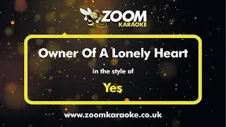 Yes - Owner Of A Lonely Heart - Karaoke Version from Zoom Karaoke