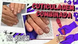 COMO FAZER CUTILAGEM PERFEITA - MANICURE COMBINADA