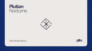 Plutian - Nocturne (Nick Winth Remix)