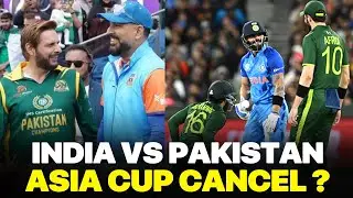 India vs Pakistan Clash in Asia Cup 2025 Under Uncertainty | Will Team India Boycott Again?