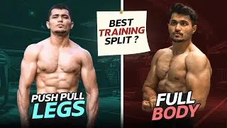 Best Split For Muscle Gain? (PPL vs Full Body)