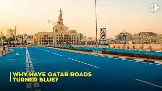 Why Have Qatar Roads Turned blue? | Indiatimes