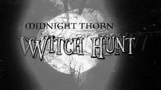 Midnight Thorn- Witch Hunt