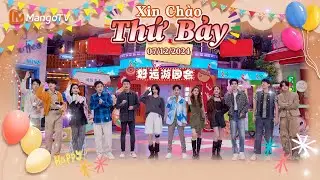 【Viet Sub|FULL】Xin Chào Thứ 7 - 07.12.2024｜Trương Tiểu Phi, Trần Hạo Vũ, Ngô Tuyên Nghi｜Xoài TV
