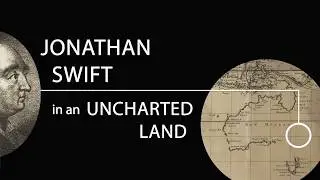 Jonathan Swift in an Uncharted Land