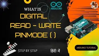 What is digitalRead(), digitalWrite() and pinMode() in Arduino Programming?(In Hindi)
