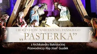 Transmisja Pasterki A.D. 2023 z Archikatedry Białostockiej pod przewodnictwem Abp. Józefa Guzdka