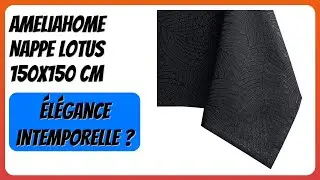 AVIS (2025) : AmeliaHome Nappe Lotus 150x150 cm. D&Eacute;TAILS