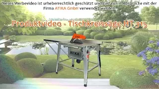 ATIKA Produktfilm - Tischkreissäge HT 315